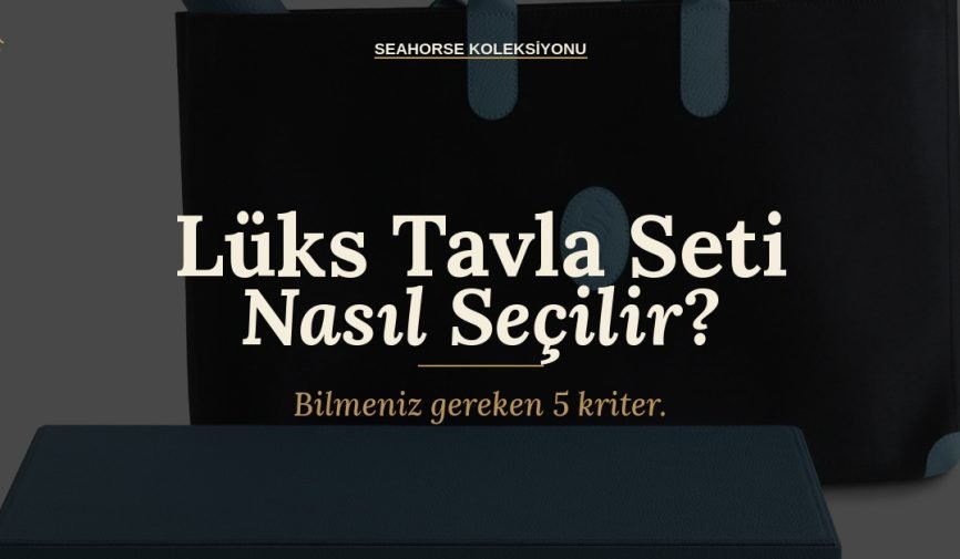 Lüks Tavla Seti Nasıl Seçilir