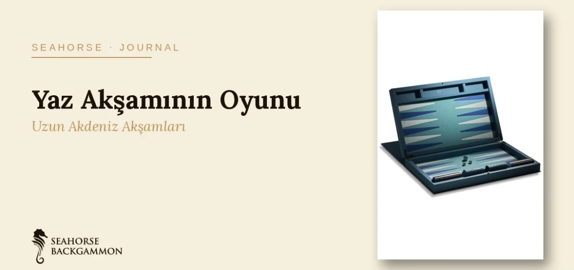 Yaz Akşamı Ritüeli: Akdeniz'de Tavla Yaz Akşamı Ritüeli: Akdeniz'de Tavla